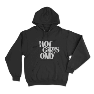 HOT GIRLS ONLY Black Hoodie Black