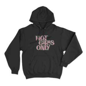 HOT GIRLS ONLY Hoodie Black