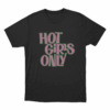 HOT GIRLS ONLY T Shirt Black